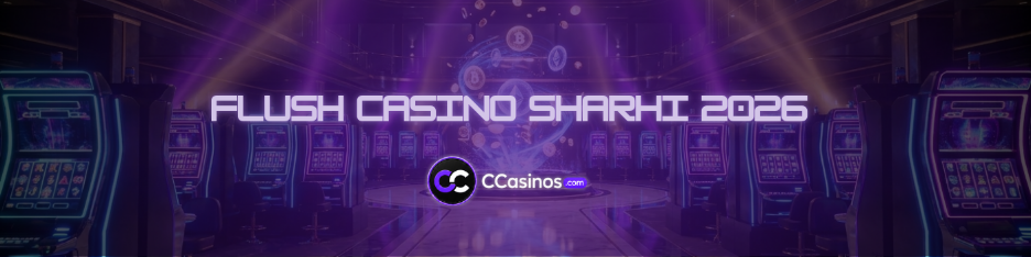 Flush Casino sharhi 2026